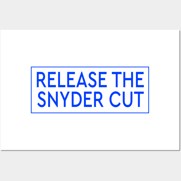 RELEASE THE SNYDER CUT - BLUE TEXT Wall Art by TSOL Games